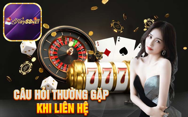 Câu hỏi thường gặp khi liên hệ