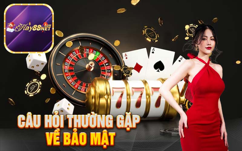 Câu hỏi thường gặp về bảo mật